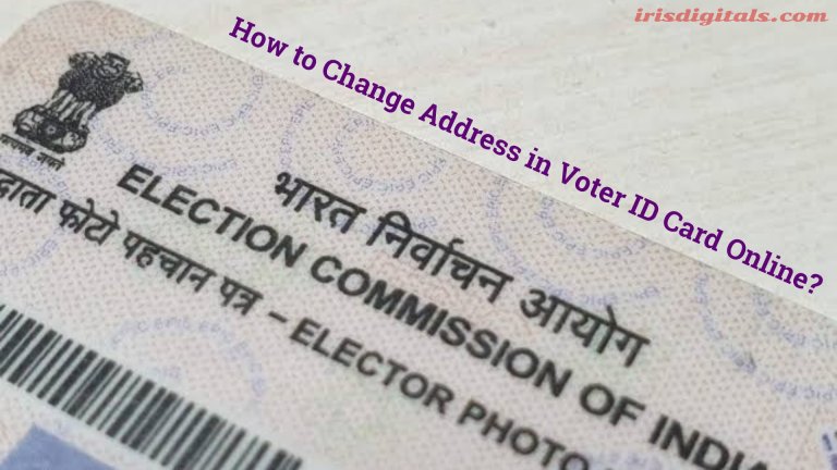 How to Change Address in Voter ID Card Online?