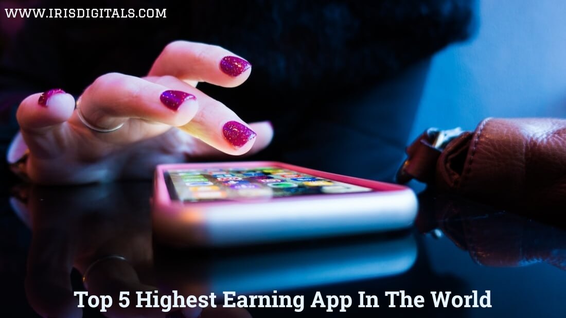 Top 5 Highest-Earning App in the world