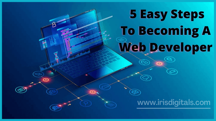 Becoming A Web Developer In 5 Easy Steps